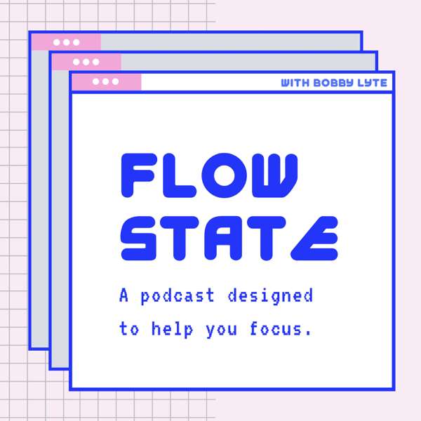 Flow State with Bobby Lyte