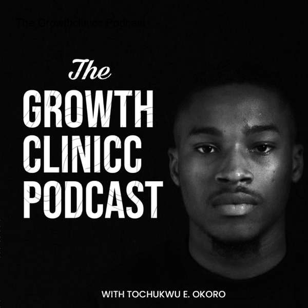 The Growthclinicc Podcast