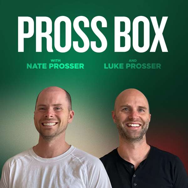 Pross Box w/ Nate Prosser & Luke Prosser