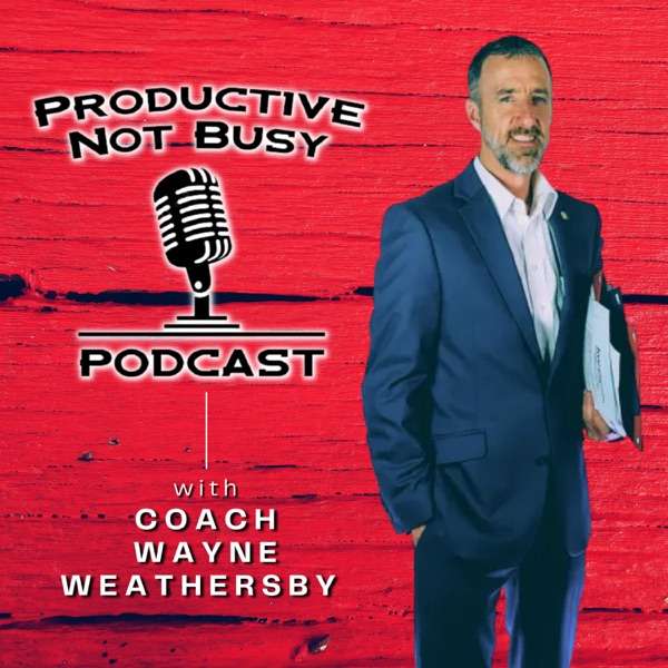 Productive Not Busy Podcast