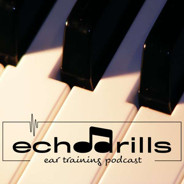 Echo Drills – Ear Training Podcast