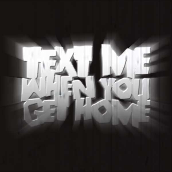 Text Me When You Get Home – Sophie Hardbattle, Craig Gilchrist, Shaun Russell