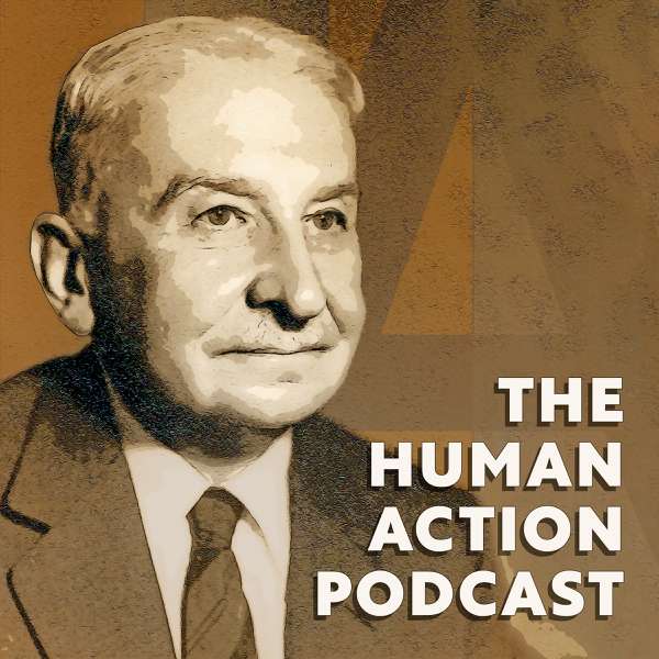 The Human Action Podcast – Jeff Deist