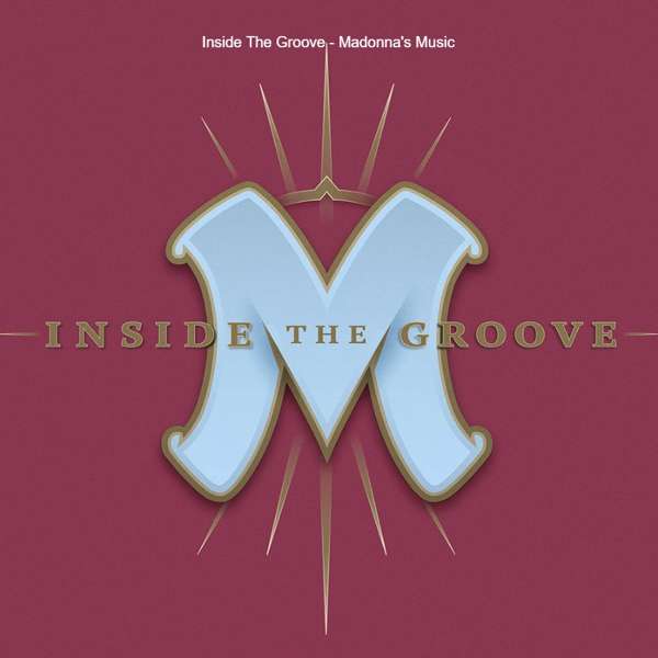 Inside The Groove – Madonna’s Music