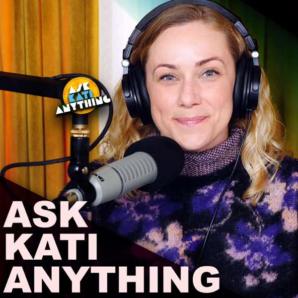 Ask Kati Anything