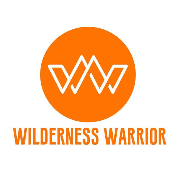 Wilderness Warrior Podcast
