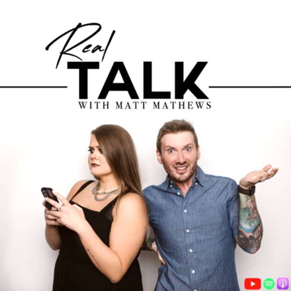 Real Talk with Matt Mathews