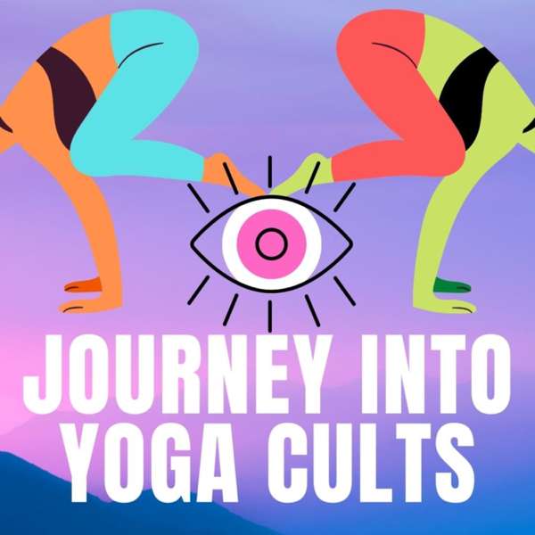 Journey Into Yoga Cults