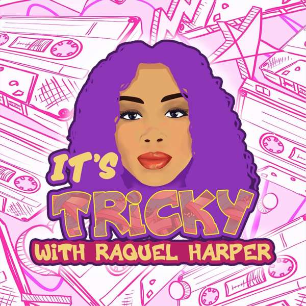 It’s Tricky with Raquel Harper