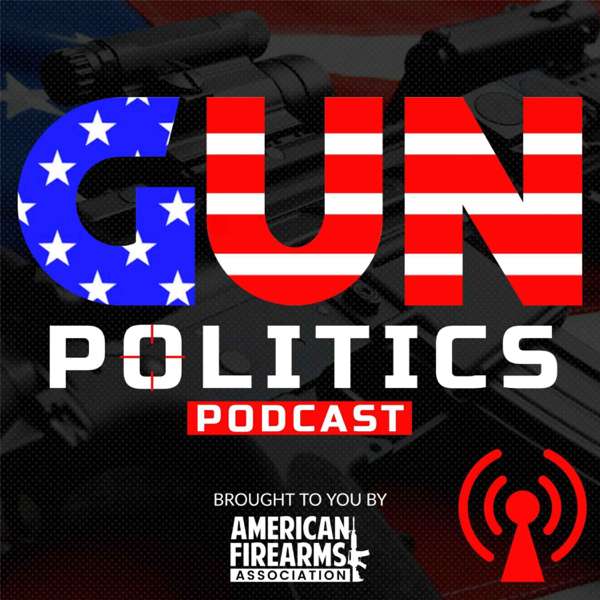Gun Politics Podcast