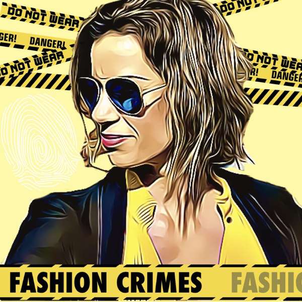 Fashion Crimes Podcast – Holly Katz