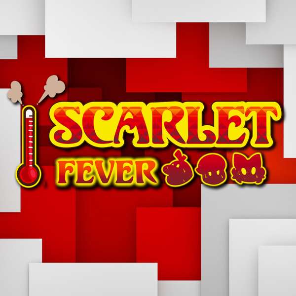 Scarlet Fever! (Pokemon Scarlet & Violet Podcast)