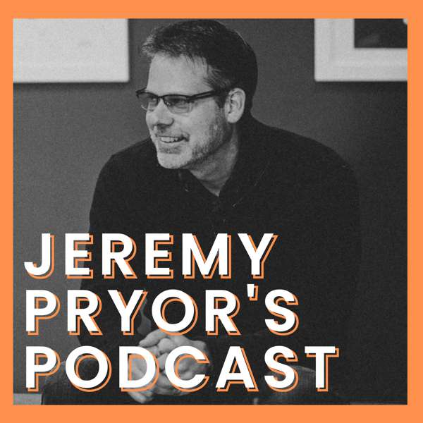 Jeremy Pryor’s Podcast