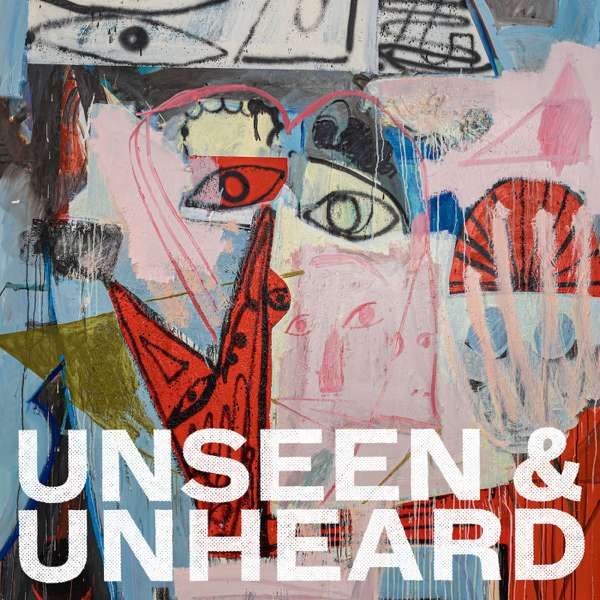 Unseen & Unheard