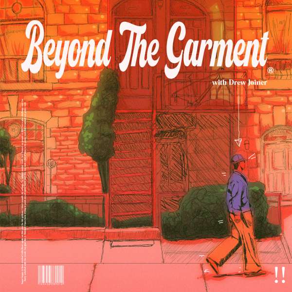 Beyond the Garment with Drew Joiner