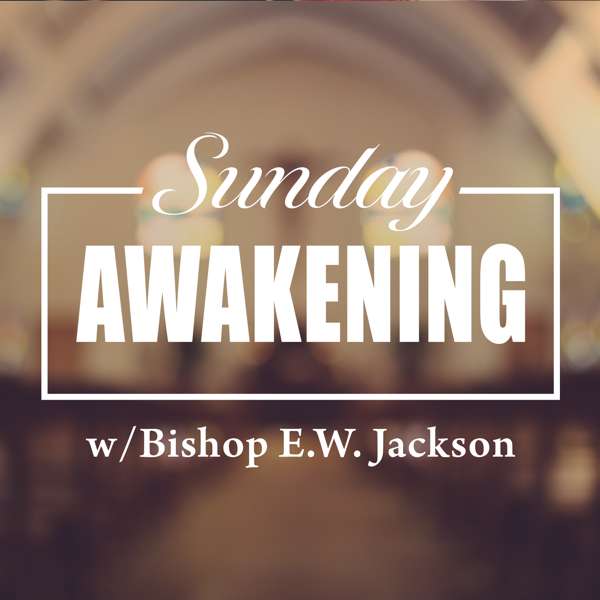 Sunday Awakening with Bishop E.W. Jackson