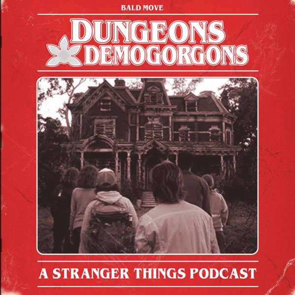 Dungeons and Demogorgons – A Stranger Things Podcast