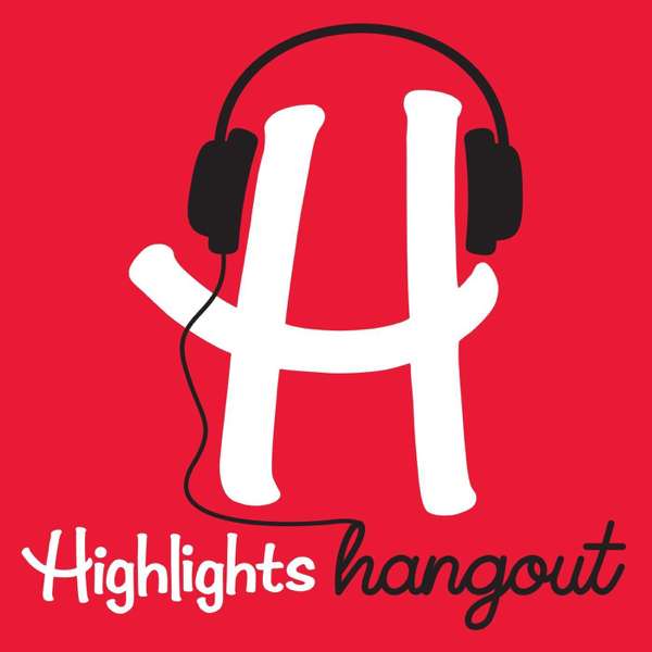 Highlights Hangout – Tinkercast/Highlights For Children, Inc.