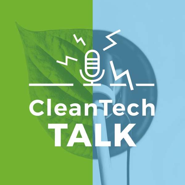 CleanTech Talk — EVs, Solar, Batteries, AI, Tesla