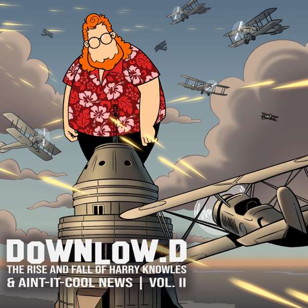 Downlowd: The Rise and Fall of Harry Knowles and Ain’t It Cool News – Joe Scott