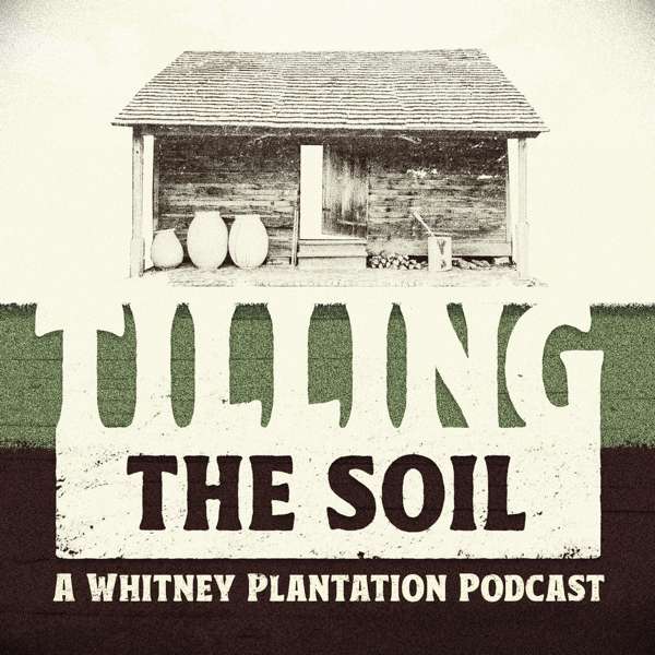 Tilling The Soil – Whitney Plantation