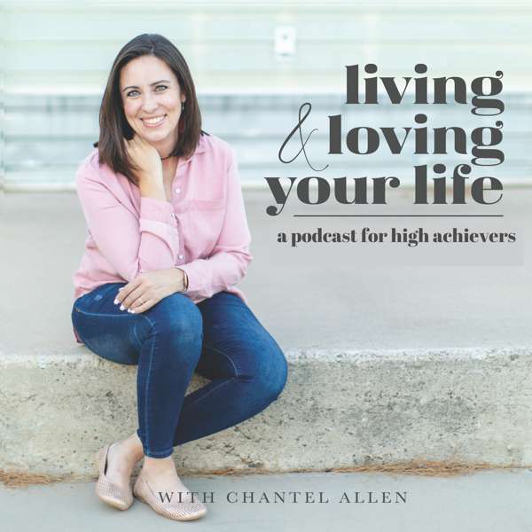 Living and Loving Your Life- Helping Achievers get more done in less time – Chantel Allen