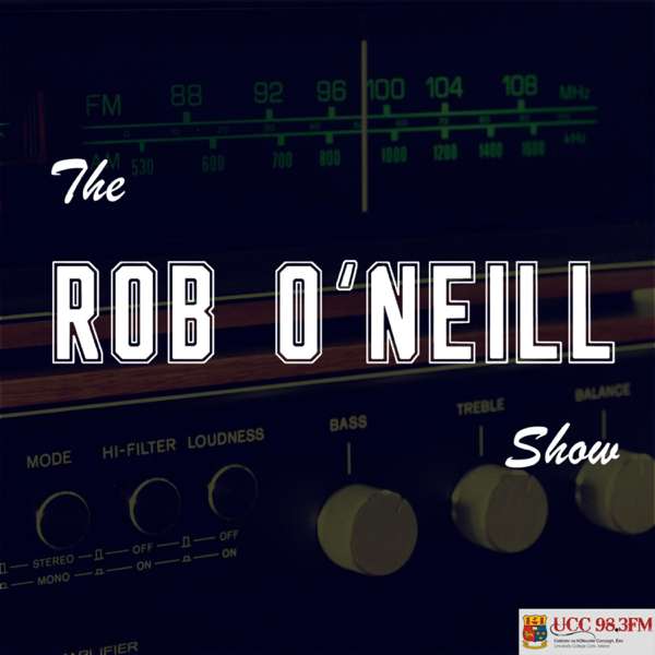The Rob O’Neill Show on UCC 98.3FM