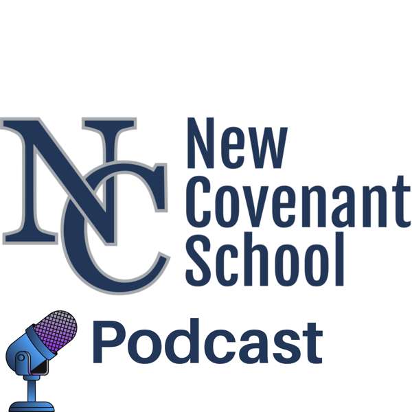 The New Covenant School Podcast