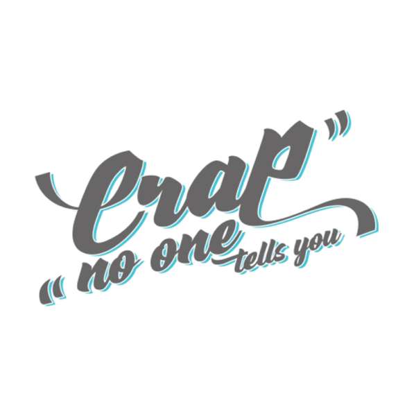 Crap No One Tells You