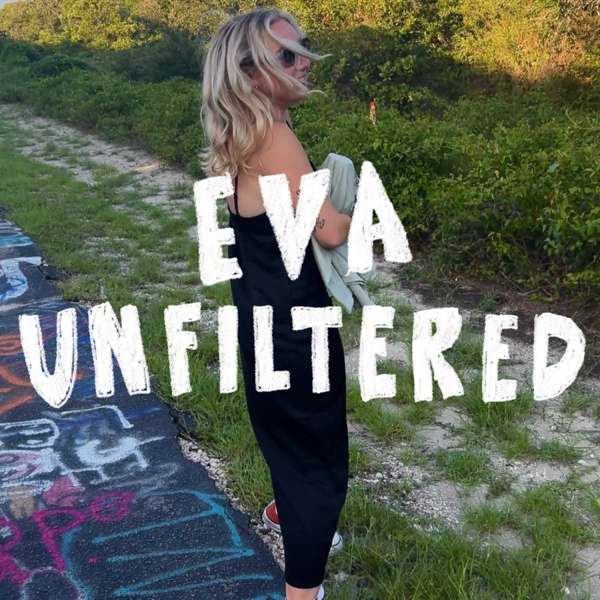 Eva Unfiltered