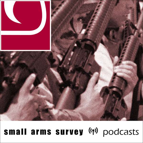 Small Arms Survey podcasts