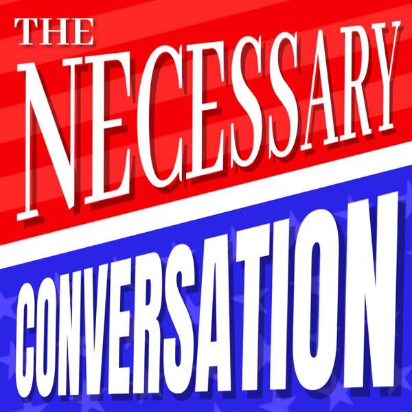 The Necessary Conversation