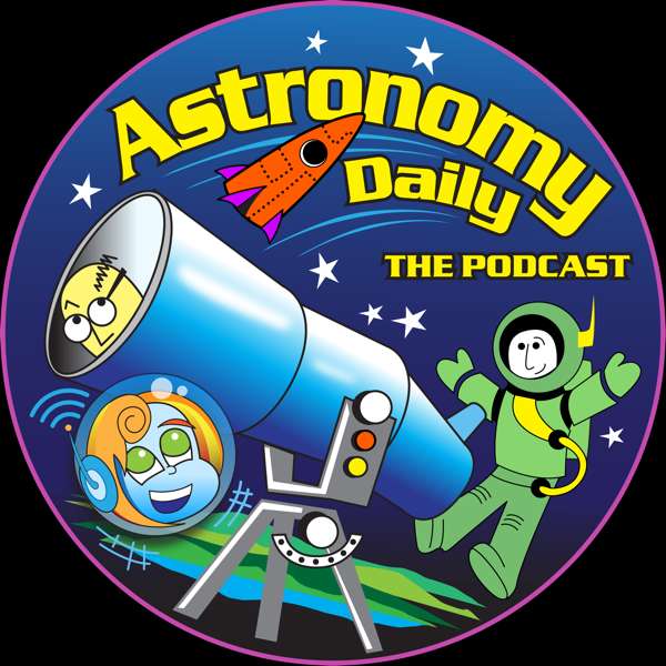 Astronomy Daily – The Podcast