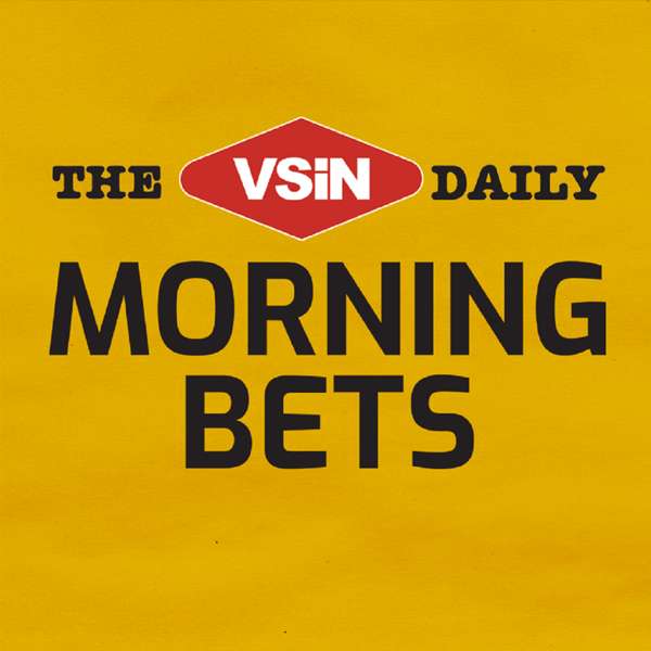 The VSiN Daily: Morning Bets