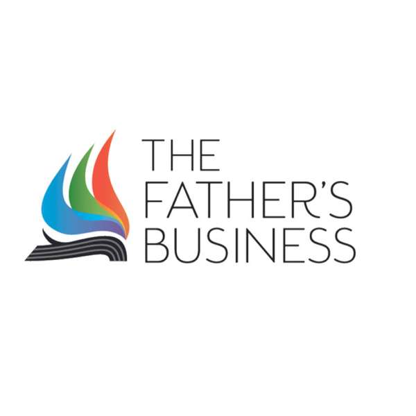 The Father’s Business Podcast