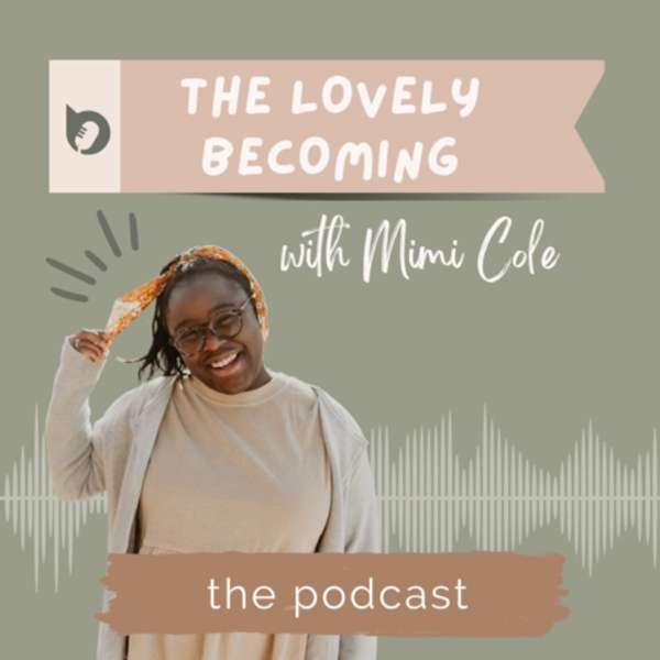 The Lovely Becoming Podcast