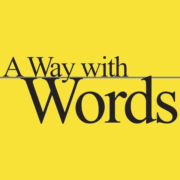 A Way with Words – language, linguistics, and callers from all over