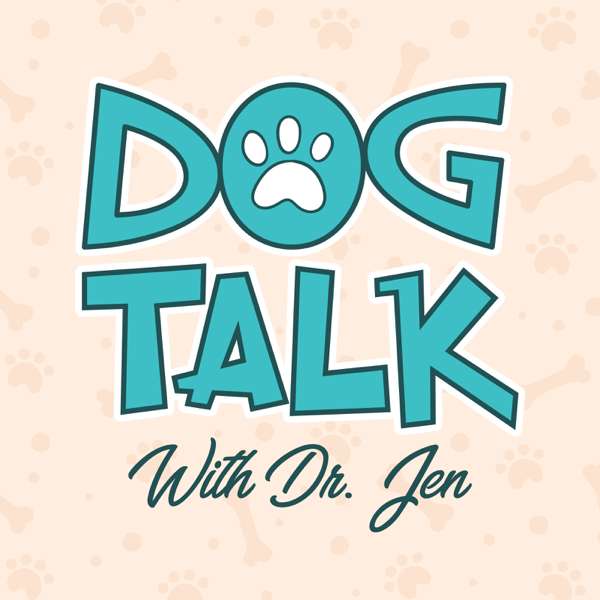 Dog Talk With Dr. Jen – Jennifer Summerfield