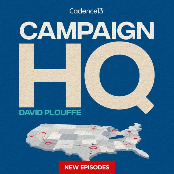 Campaign HQ with David Plouffe – Cadence13