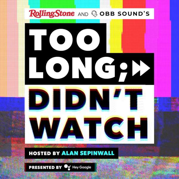Too Long; Didn’t Watch