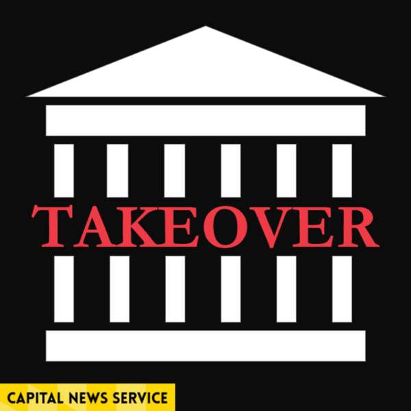 Takeover – Capital News Service