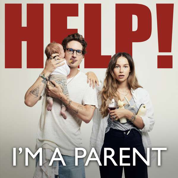 Help! I’m A Parent with Emma and Ollie Proudlock