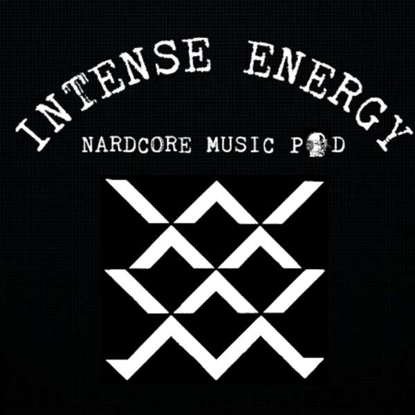 Intense Energy Nardcore Podcast