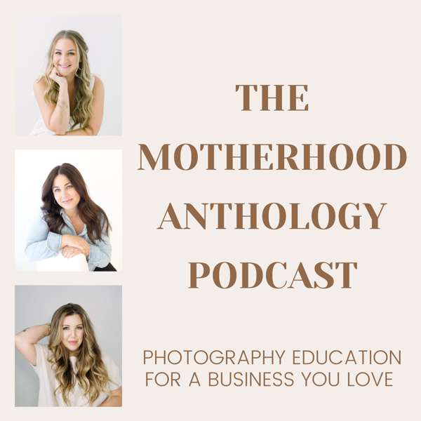 Motherhood Anthology: Photography Education for a Business You Love