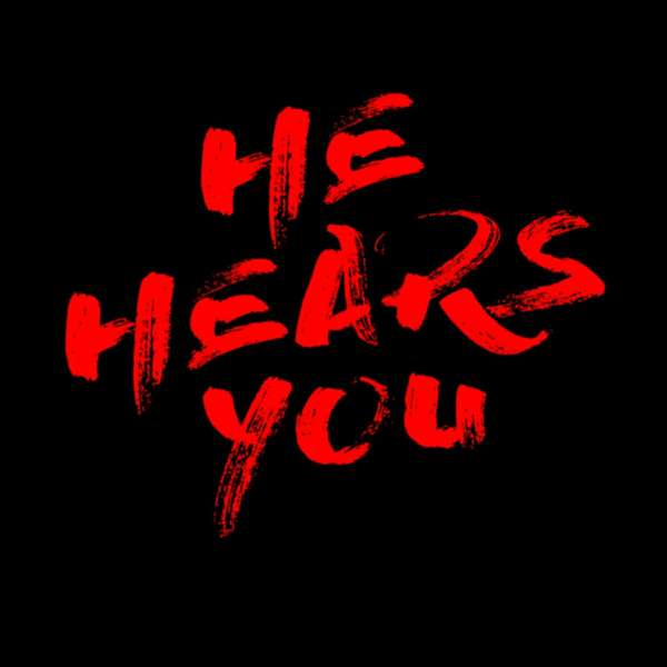 He Hears You