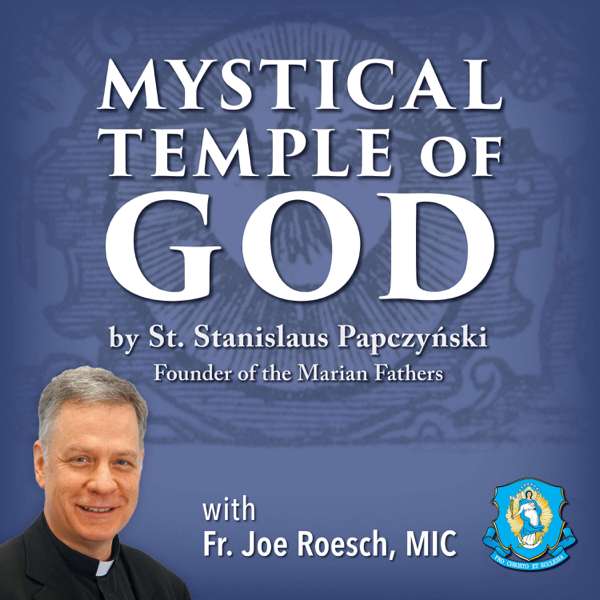 Mystical Temple of God with Fr. Joe Roesch
