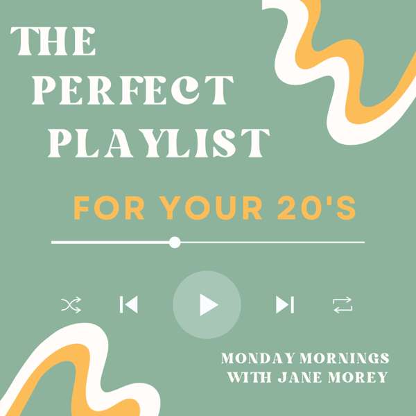 The Perfect Playlist for your 20’s