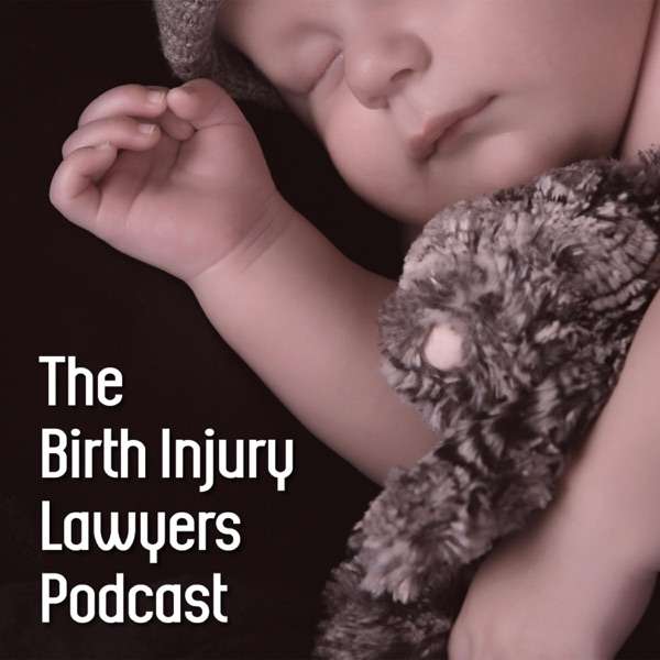 Birth Injury Lawyers Podcast