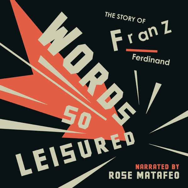Words So Leisured – The Story Of Franz Ferdinand