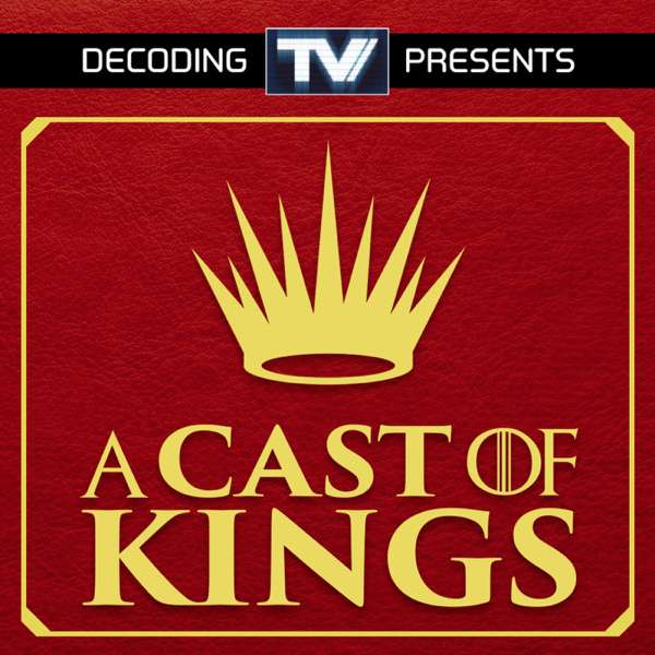 A Cast of Kings – A House of the Dragon Podcast